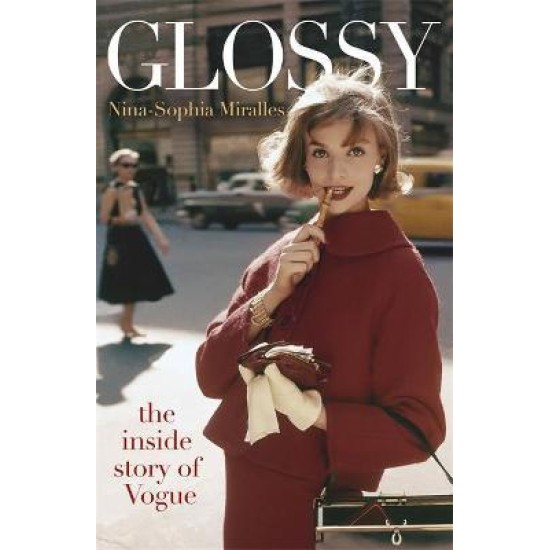Glossy : The inside story of Vogue - Nina-Sophia Miralles