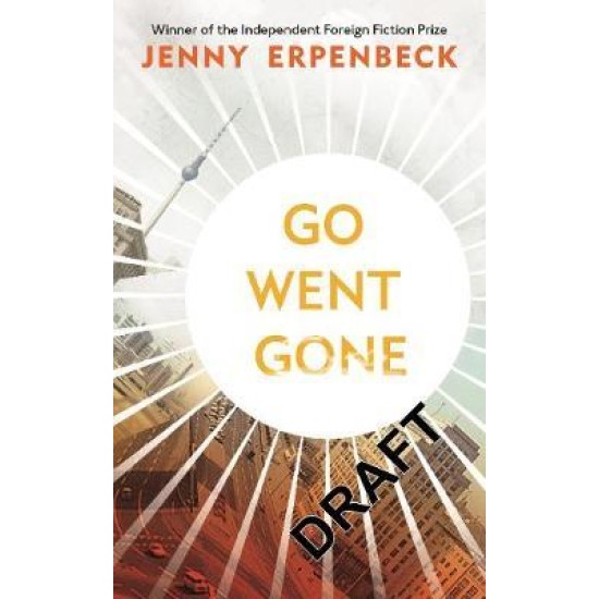 Go, Went, Gone - Jenny Erpenbeck