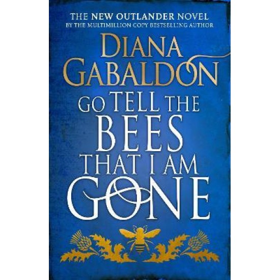 Go Tell the Bees that I am Gone - Diana Gabaldon
