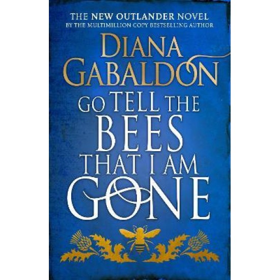 Go Tell the Bees that I am Gone - Diana Gabaldon