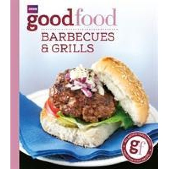 Good Food: Barbecues and Grills