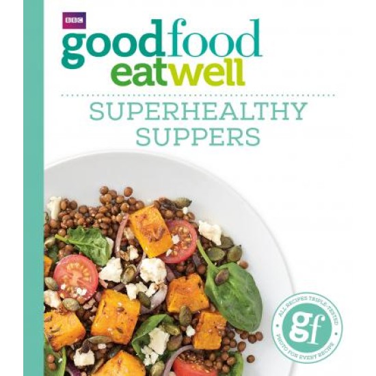 Good Food: Superhealthy Suppers