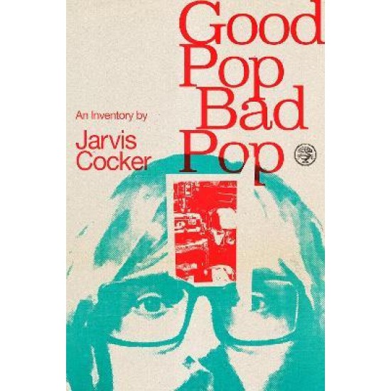 Good Pop, Bad Pop - Jarvis Cocker