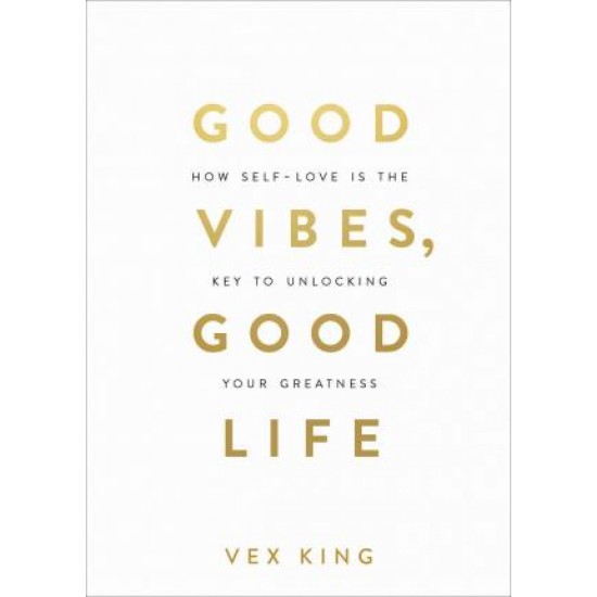 Good Vibes, Good Life - Vex King
