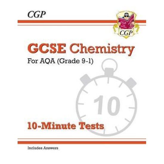 Grade 9-1 GCSE Chemistry: AQA 10-Minute Tests (with answers)