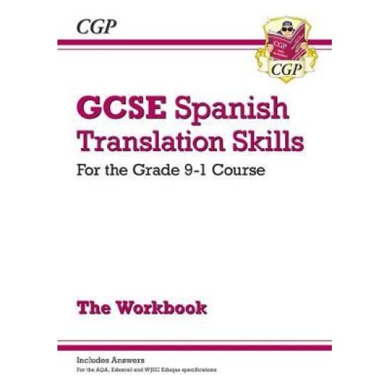 Grade 9-1 GCSE Spanish Translation Skills Workbook (includes Answers)
