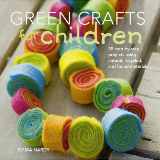 Green Crafts for Children - Emma Hardy (DELIVERY TO EU ONLY)