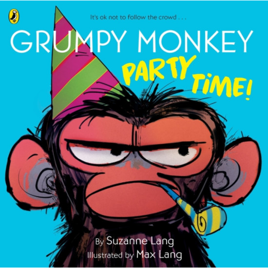 Grumpy Monkey Party Time! - Suzanne Lang, Illustrated by Max Lang