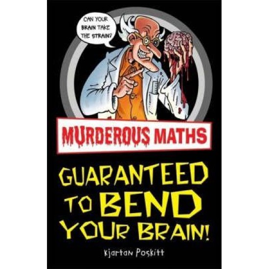 Murderous Maths Guaranteed to Bend your Brain