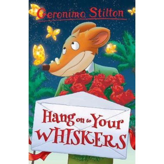 Geronimo Stilton - Hang on to Your Whiskers