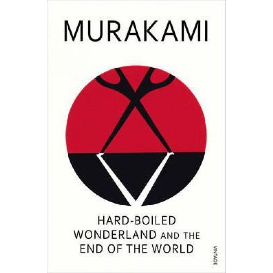 Hard-Boiled Wonderland and the End of the World - Haruki Murakami