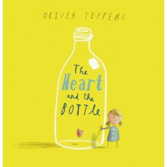 Heart and the Bottle - Oliver Jeffers