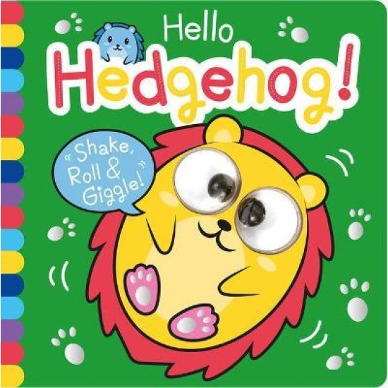 Hello Hedgehog! (Shake, Roll and Giggle Book) - DELIVERY TO EU ONLY