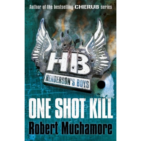 Henderson's Boys 6 : One Shot Kill - Robert Muchamore