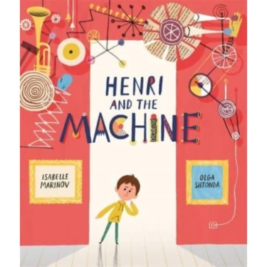 Henri and the Machine - Isabelle Marinov 