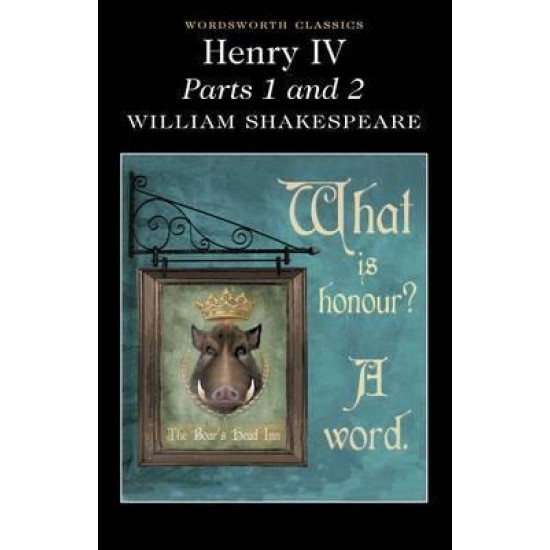 Henry IV Parts 1 and 2 - William Shakespeare