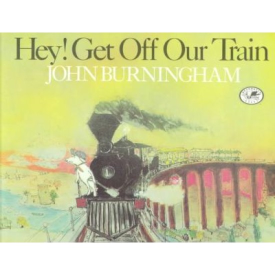 Hey! Get Off Our Train - John Burningham