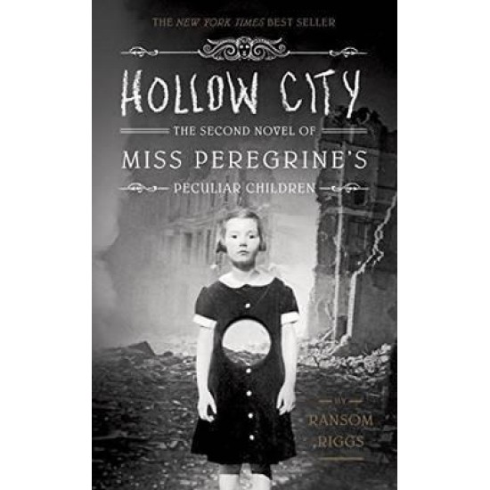 Hollow City: The Second Novel of Miss Peregrine's Children