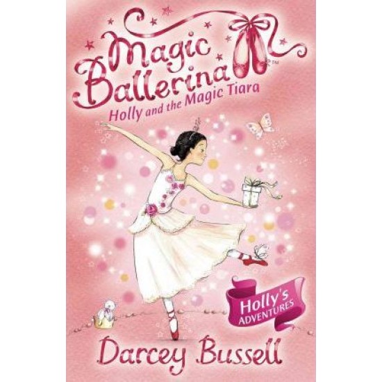 Holly and the Magic Tiara - Darcey Bussell