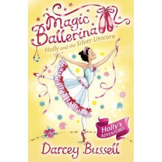 Holly and the Silver Unicorn - Darcey Bussell