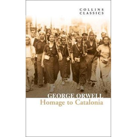 Homage to Catalonia - George Orwell