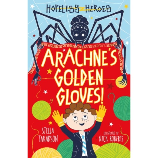 Hopeless Heroes 3 : Arachne's Golden Gloves! - Stella Tarakson 