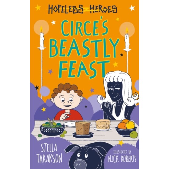 Hopeless Heroes 7 : Circe's Beastly Feast - Stella Tarakson 