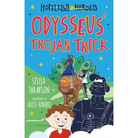 Hopeless Heroes 8 : Odysseus' Trojan Trick - Stella Tarakson 
