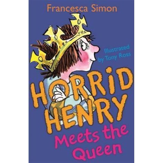 Horrid Henry Meet the Queen - Francesca Simon (DELIVERY TO EU ONLY)