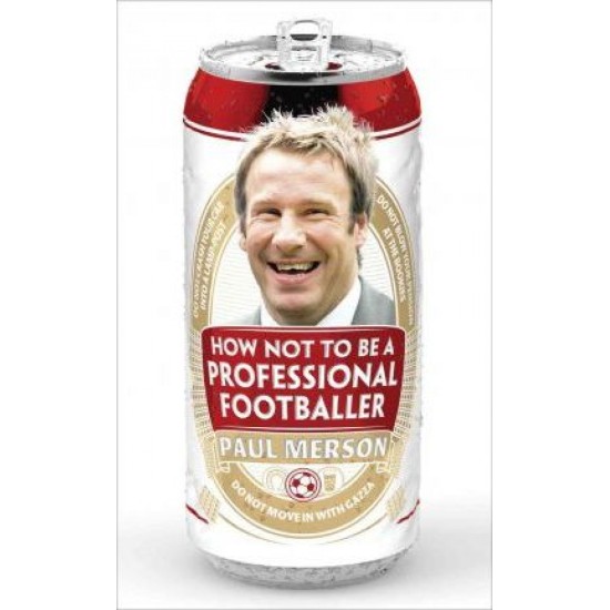 How Not to Be a Professional Footballer - Paul Merson