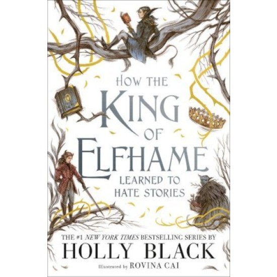 How the King of Elfhame Learned to Hate Stories (The Folk of the Air series) - Holly Black : Tiktok made me buy it!
