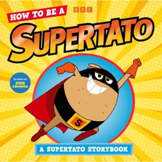 How to be a Supertato - Sue Hendra