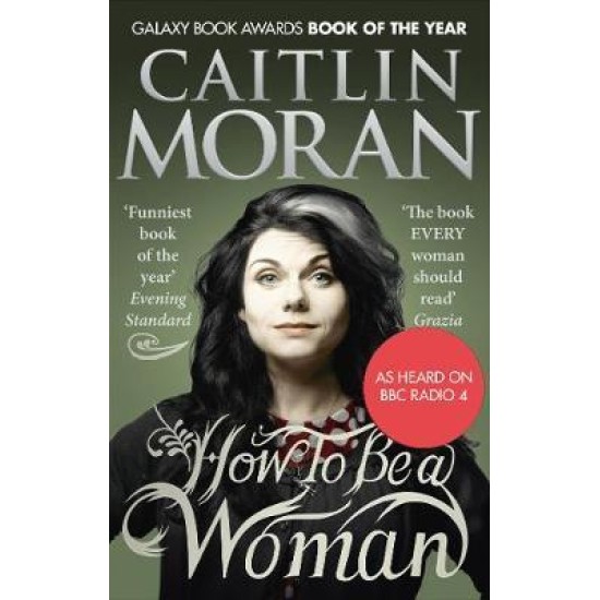 How To Be a Woman - Caitlin Moran