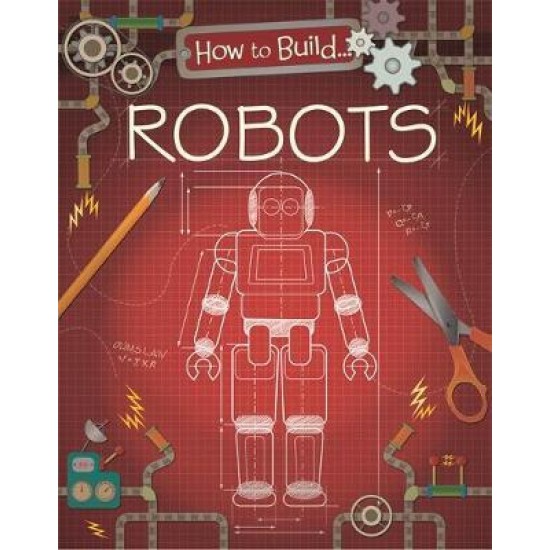 How to Build... Robots