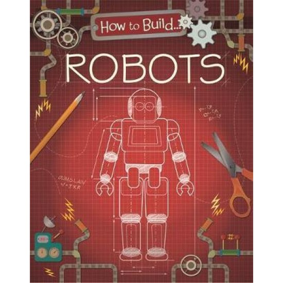 How to Build... Robots