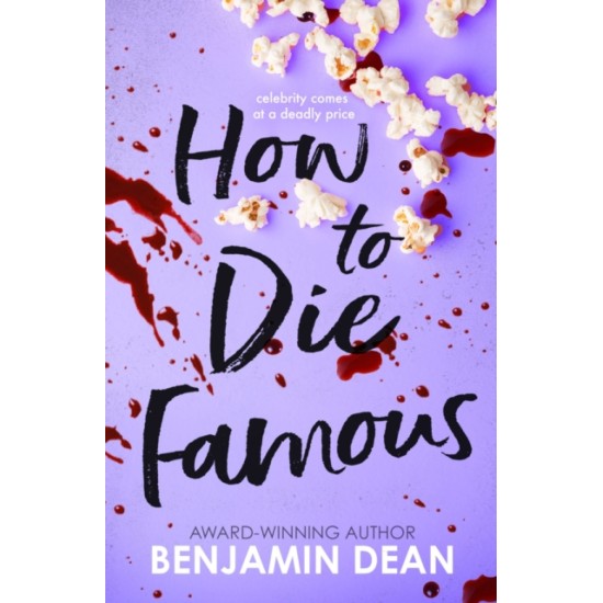 How To Die Famous - Benjamin Dean
