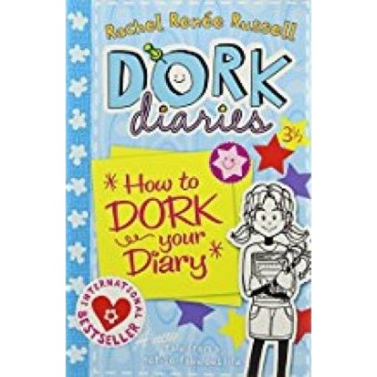 How to Dork your Diary (Dork Diaries 3 1/2) - Rachel Renee Russell