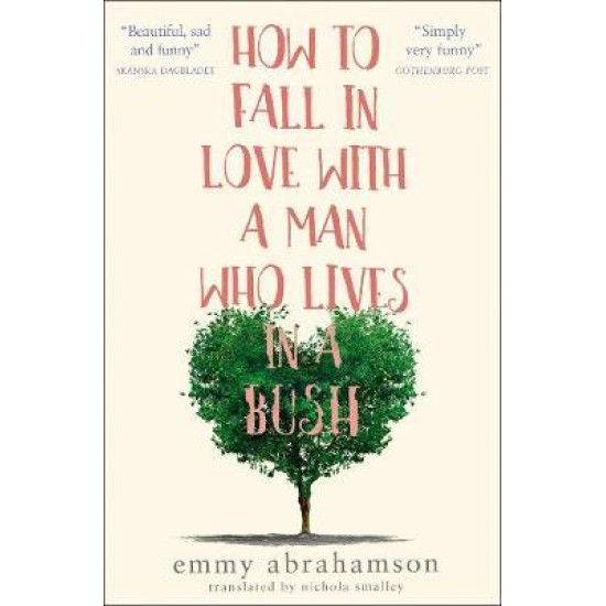 How to Fall in Love with a Man Who Lives in a Bush