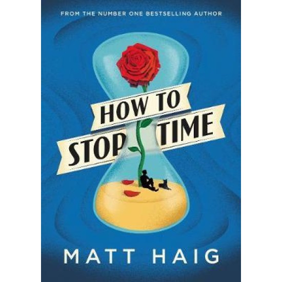 How To Stop Time - Matt Haig