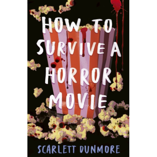 How to Survive a Horror Movie - Scarlett Dunmore
