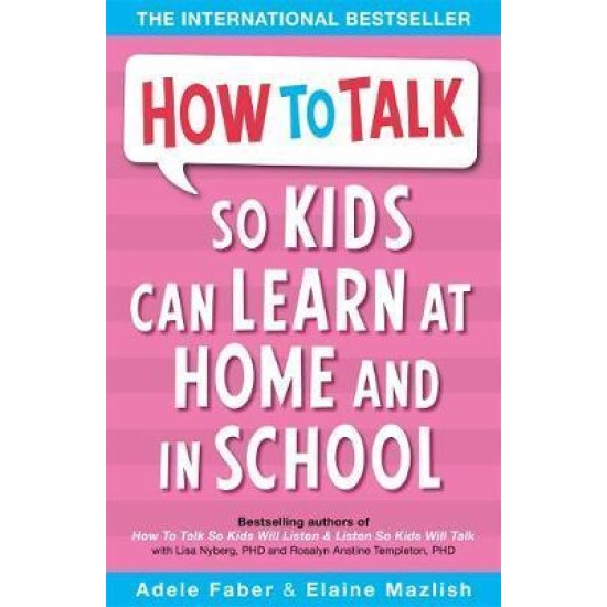 How to Talk so Kids Can Learn at Home and in School