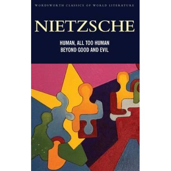 Human, All Too Human and Beyond Good and Evil - Friedrich Nietzsche