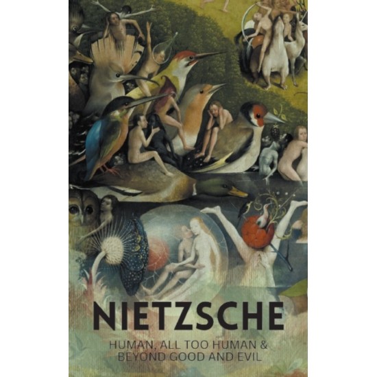 Human, All Too Human and Beyond Good and Evil - Friedrich Nietzsche