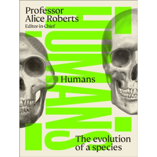 Humans : The Evolution of a Species - Alice Roberts