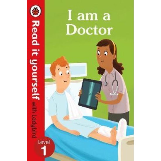 I am a Doctor - Read It Yourself with Ladybird Level 1