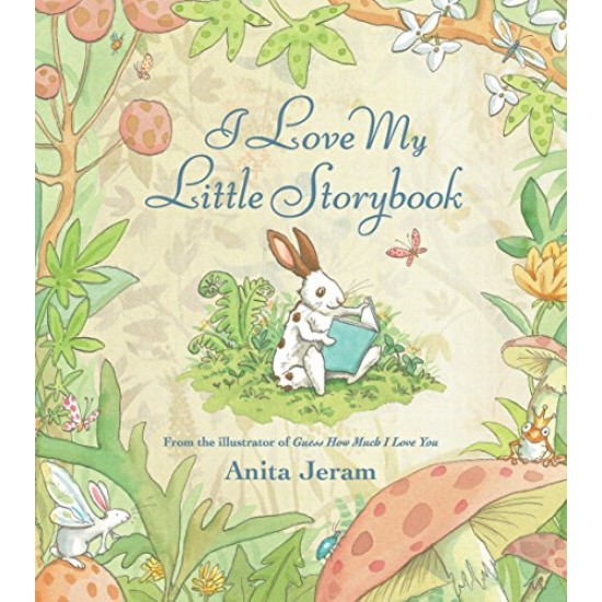 I Love My Little Storybook - Anita Jeram  (DELIVERY TO SPAIN ONLY) 
