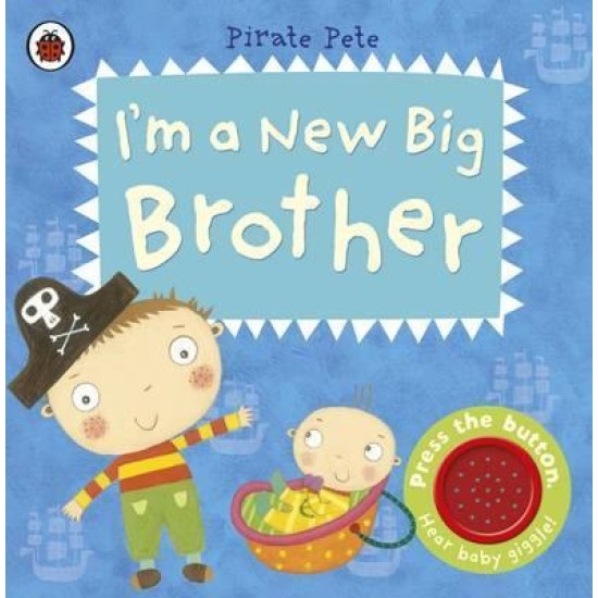 I'm a New Big Brother: A Pirate Pete book