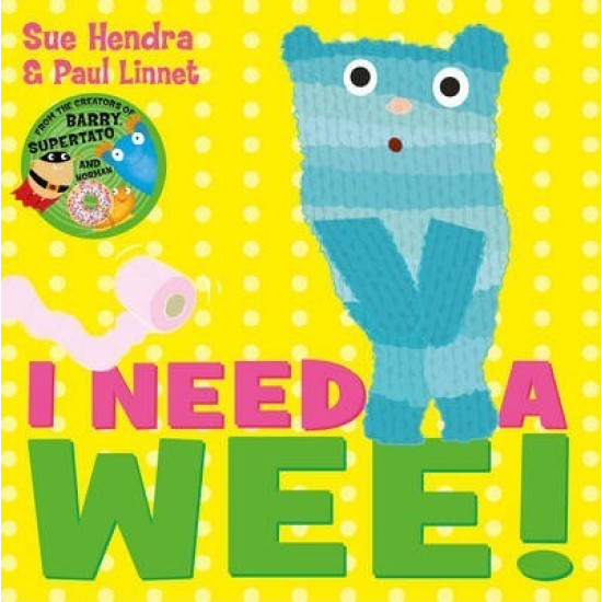I Need a Wee! - Sue Hendra