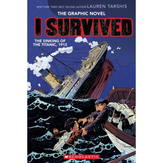 I Survived the Sinking of the Titanic, 1912 - Lauren Tarshis, Illustrated by Lvaro Sarraseca