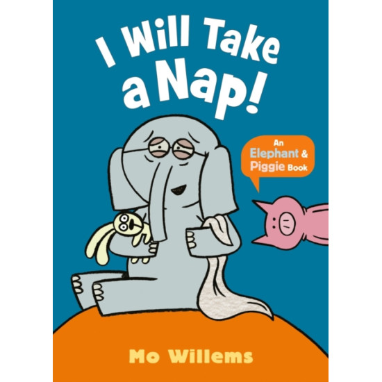 I Will Take a Nap! (Elephant and Piggie) - Mo Willems